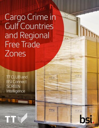 TT Club and BSI Freight Crime in Gulf Countries and Regional Free Trade Zones