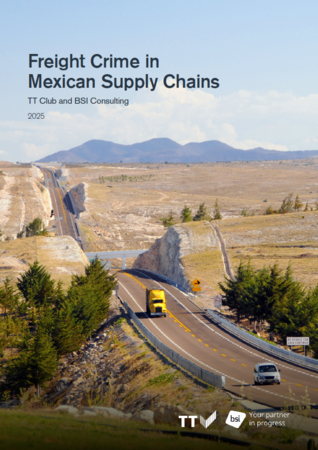 TT Club and BSI: Freight Crime in Mexican Supply Chains