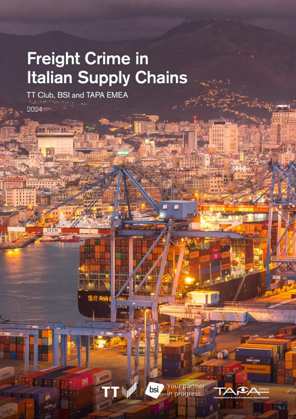 TT Club, BSI and TAPA EMEA | Freight crime in Italian Supply Chains TT Club, BSI and TAPA EMEA | Freight crime in Italian Supply Chains
